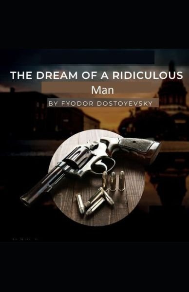 Cover for Fyodor Dostoevsky · The Dream of a Ridiculous Man (Paperback Book) (2021)
