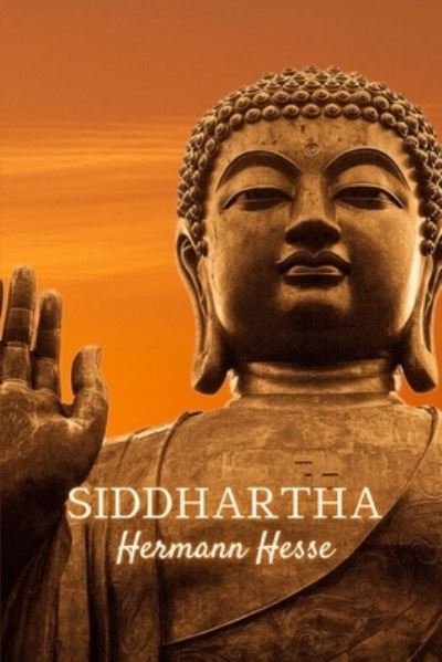 Siddhartha - Hermann Hesse - Books - Independently Published - 9798519889841 - June 13, 2021