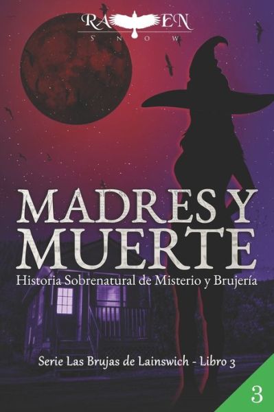 Cover for Raven Snow · Madres y Muerte - Serie las Brujas de Lainswich (Paperback Book) (2021)