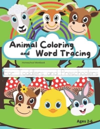 Cover for Luna Cain · Animal Coloring and Word Tracing Homeschool Workbook for Toddlers and Preschoolers (Taschenbuch) (2020)