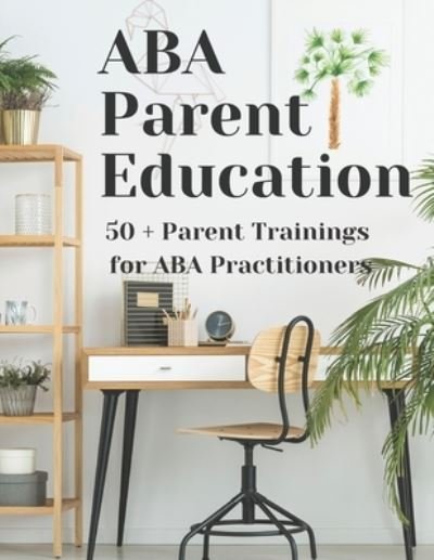 Cover for Aba Parent Education · ABA Parent Education and Training (Paperback Book) (2020)
