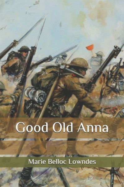 Good Old Anna - Marie Belloc Lowndes - Books - Independently Published - 9798585327841 - December 23, 2020