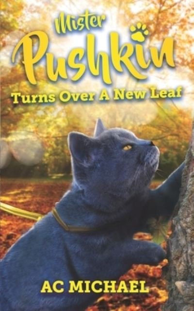 Cover for Ac Michael · Mister Pushkin Turns Over A New Leaf (Paperback Book) (2020)