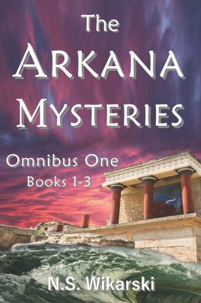 Cover for N S Wikarski · The Arkana Mysteries: Omnibus One: Books 1-3 - The Arkana Series Print Omnibus (Paperback Book) (2020)