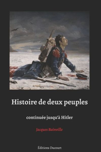 Cover for Jacques Bainville · Histoire de deux peuples continuee jusqu'a Hitler (Pocketbok) [Black edition] (2020)