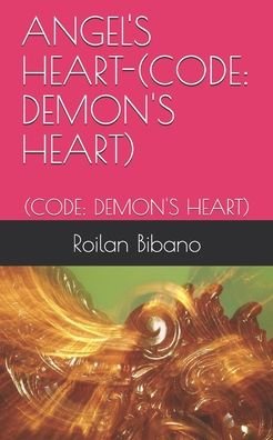 Cover for Roilan Tondo Bibano · Angel's Heart-(Code: Demon's Heart): (Code: Demon's Heart) (Paperback Book) (2020)