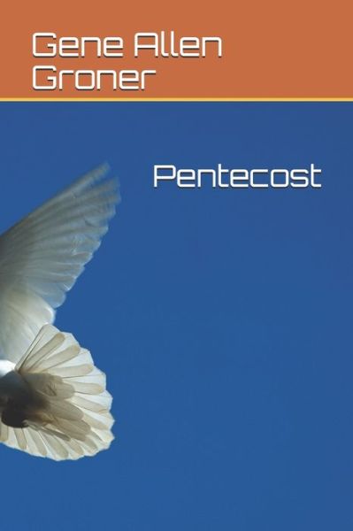 Cover for Gene Allen Groner · Pentecost (Pocketbok) (2020)