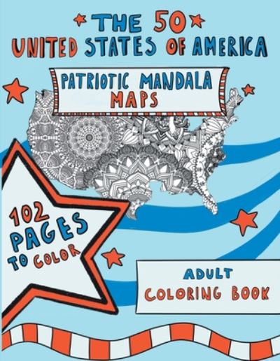 50 United States of America : Patriotic Mandala Maps - Moxie Press - Muu - Independently Published - 9798650922841 - maanantai 8. kesäkuuta 2020