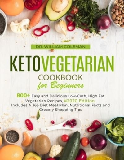 Keto Vegetarian Cookbook for Beginners - William Coleman - Livres - Independently Published - 9798656438841 - 23 juin 2020