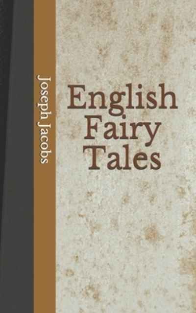 English Fairy Tales - Joseph Jacobs - Books - Independently Published - 9798671994841 - August 4, 2020