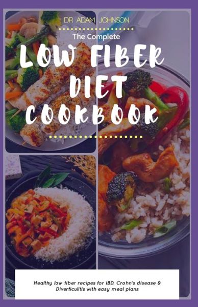 Cover for Adam Johnson · The Complete Low Fiber Diet Cookbook (Paperback Bog) (2020)