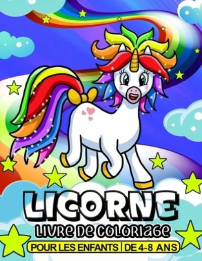 Cover for Musago Agougil · Licorne livre de coloriage pour les enfants de 4-8 ans: Profitez de l'aventure des licornes (Taschenbuch) (2020)