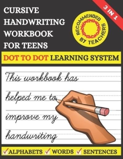Cover for 9392 Printing Press · Cursive Handwriting Workbook For Teens: Learn to Write Cursive For Kids &amp; Teens With Tracing Practice Papers 3 in 1 Learning Process (Letters, Words, Sentences) To Master Your Handwriting Skills First Beginning Cursive Workbook For Kids &amp; Teens (Paperback Book) (2020)