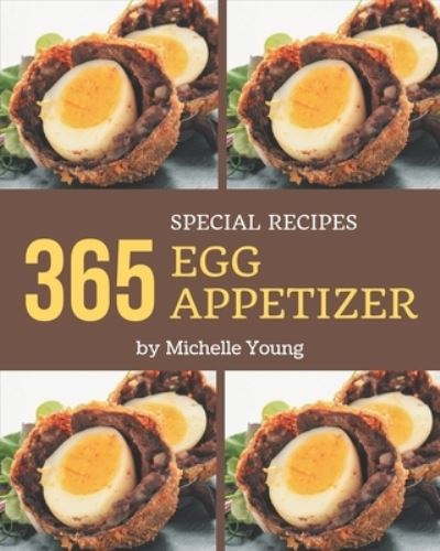 Cover for Michelle Young · 365 Special Egg Appetizer Recipes (Paperback Book) (2020)