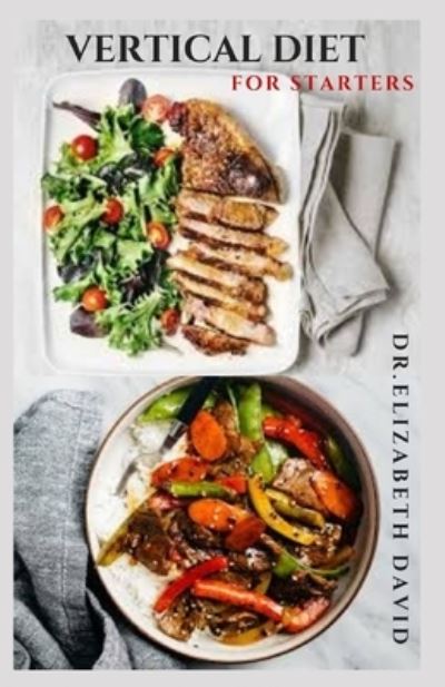 Cover for Dr Elizabeth David · Vertical Diet for Starters (Paperback Book) (2021)