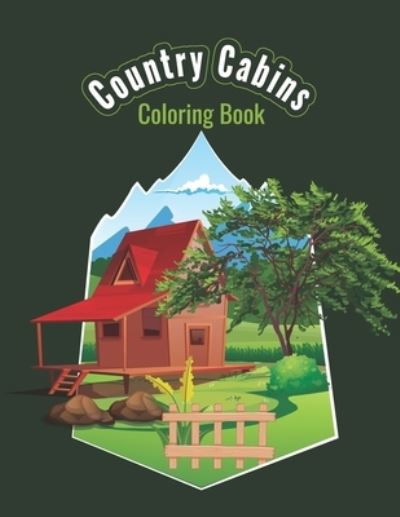 Cover for Madly Melody · Country Cabins Coloring Book (Pocketbok) (2021)