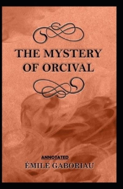 Cover for Emile Gaboriau · The Mystery of Orcival Annotated (Paperback Book) (2021)