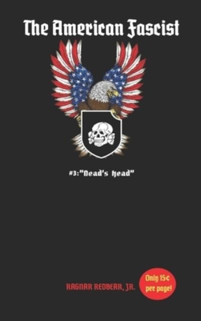 The American Fascist: Dead's Head (The Final Issue) - The American Fascist Magazine - Ragnar Redbeard - Books - Independently Published - 9798738806841 - April 15, 2021