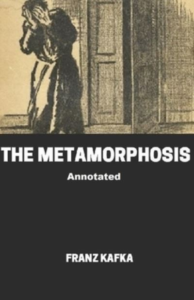 Cover for Franz Kafka · The Metamorphosis Annotated (Paperback Bog) (2021)