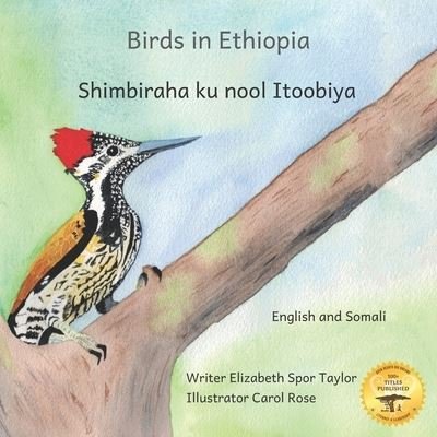 Birds in Ethiopia: The Fabulous Feathered Inhabitants of East Africa in Somali and English - Ready Set Go Books - Książki - Independently Published - 9798754620841 - 27 października 2021