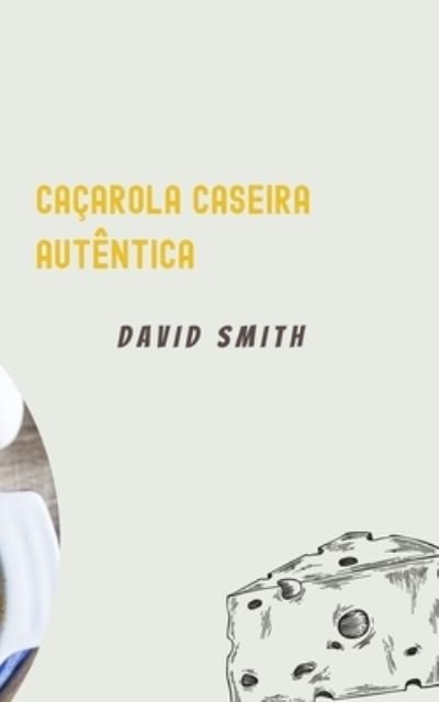 Cover for David Smith · Cacarola Caseira Autentica (Paperback Bog) (2022)