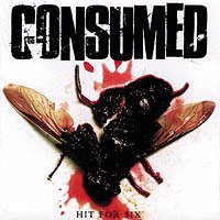 Cover for Consumed · Hit for Six (CD) (2010)