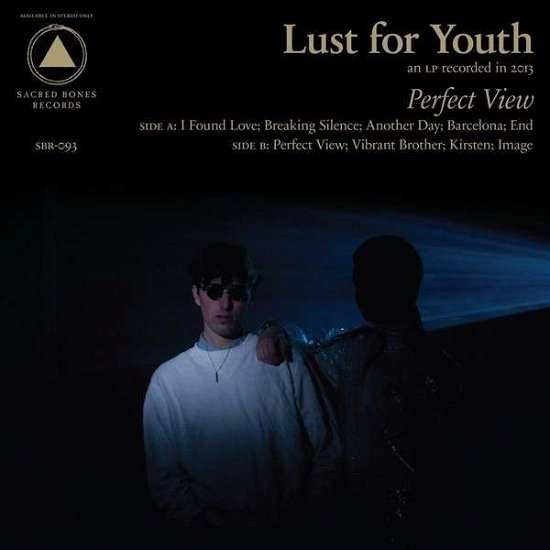 Perfect View - Lust For Youth - Musikk - SACRED BONES - 0616892123842 - 6. juni 2013