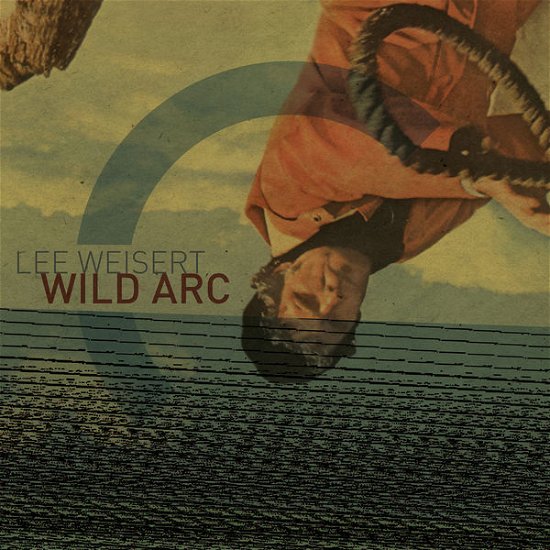 Cover for Weisert / Yang / Mcclure · Wild Arc (CD) (2014)