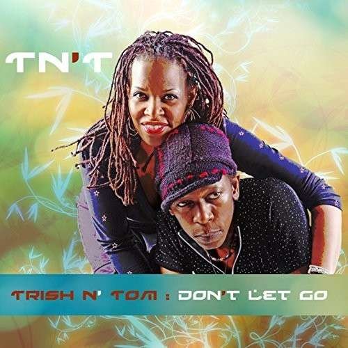 Cover for Tnt · Don't Let Go (CD) (2014)