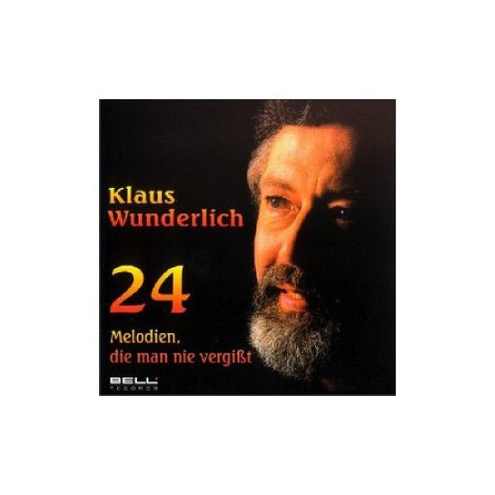 24 MELODIEN, DIE MAN NIE VERGIßT - Wunderlich Klaus - Musikk - BELL RECORDS - 4011809890842 - 8. mars 1999