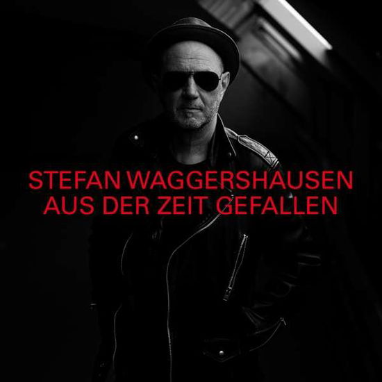 Aus Der Zeit Gefallen - Stefan Waggershausen - Musik - MIAU MUSIK - 4056813108842 - 8. Februar 2019