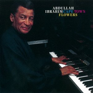 Cover for Abdullah Ibrahim · Cape Town Flowers (CD) [Japan Import edition] (2023)