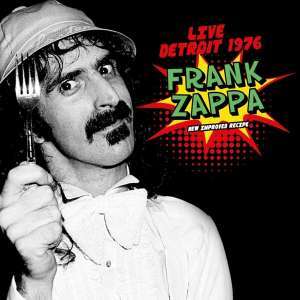 Live Detroit 1976 - Frank Zappa - Musikk - JPT - 4532813846842 - 26. februar 2021