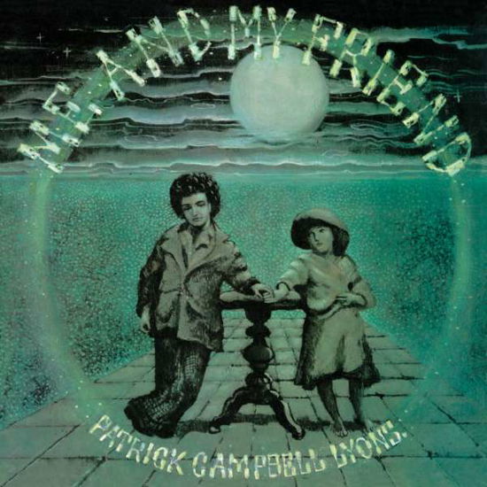 Me and My Friend: Remastered & Expanded Edition - Patrick Campbell Lyons - Musik - ESOTERIC - 5013929470842 - 27. Oktober 2017