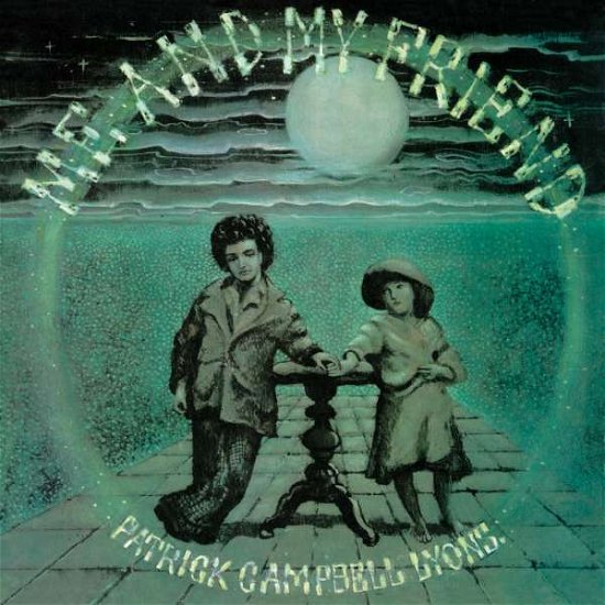 Cover for Patrick Campbell Lyons · Me and My Friend: Remastered &amp; Expanded Edition (CD) [Remastered edition] (2017)