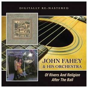 Of Rivers And Religion / After The Ball - John Fahey & His Orchestra - Musik - BGO RECORDS - 5017261211842 - 25. maj 2015