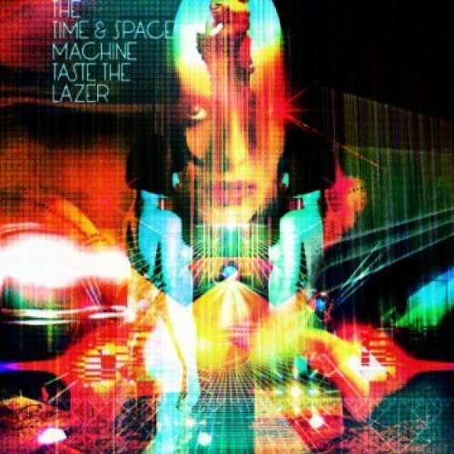 Cover for Time &amp; Space Machine · Taste the Lazer (LP) [Standard edition] (2012)