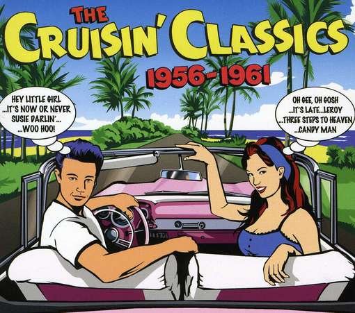 The Cruisin Classics 1956 - 1961 - V/A - Musiikki - Hoanzl - 5060143490842 - tiistai 24. heinäkuuta 2012