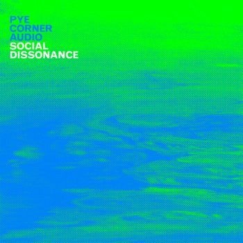 Social Dissonance - Pye Corner Audio - Musik - SONIC CATHEDRAL - 5060853700842 - 15. April 2022