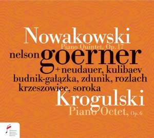 Nowakowski: Piano Quintet Op. 17. Krogulski: Piano Octet Op. 6 - Nelson Goerner - Musiikki - NIFCCD - 5907690736842 - perjantai 24. kesäkuuta 2016