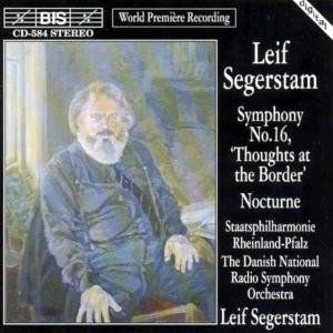 Symphony 16 "Thoughts at the Border" / Nocturne - Segerstam / Danish Nrso - Musiikki - Bis - 7318590005842 - tiistai 1. helmikuuta 1994