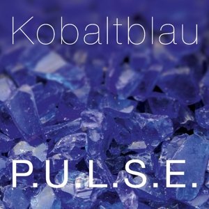 Cover for P.u.l.s.e. · Kobaltblau (CD) (2017)