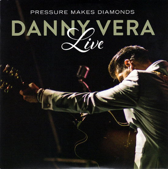 Danny Vera · Live Pressure Makes Diamonds (LP) (2019)