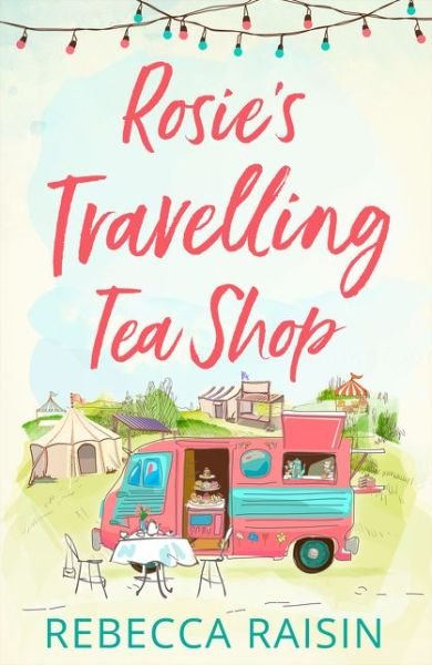 Cover for Rebecca Raisin · Rosie’s Travelling Tea Shop (Paperback Book) (2019)