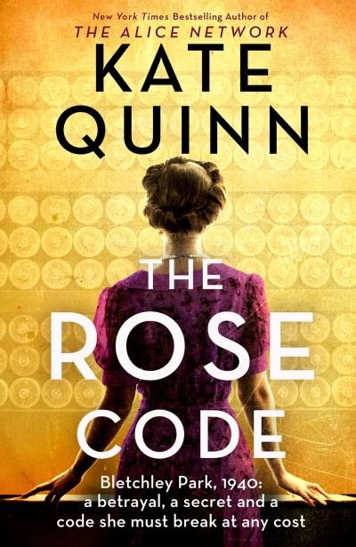 Cover for Kate Quinn · The Rose Code (Hardcover Book) (2021)