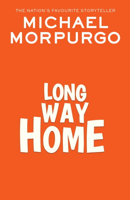 Long Way Home - Michael Morpurgo - Kirjat - HarperCollins Publishers - 9780008640842 - torstai 4. heinäkuuta 2024