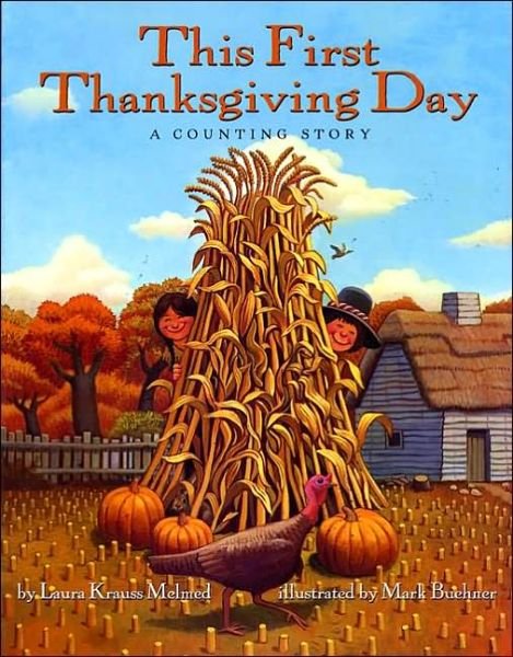 This First Thanksgiving Day: A Counting Story - Laura Krauss Melmed - Bøker - HarperCollins - 9780060541842 - 2. september 2003
