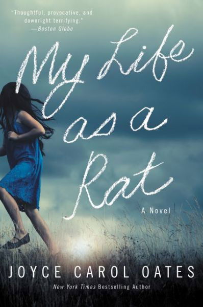 Cover for Joyce Carol Oates · My Life as a Rat: A Novel (Paperback Book) (2020)