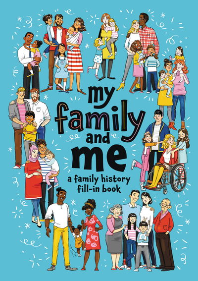 My Family and Me: A Family History Fill-In Book - Cara J. Stevens - Bøker - HarperCollins Publishers Inc - 9780062914842 - 7. mai 2019