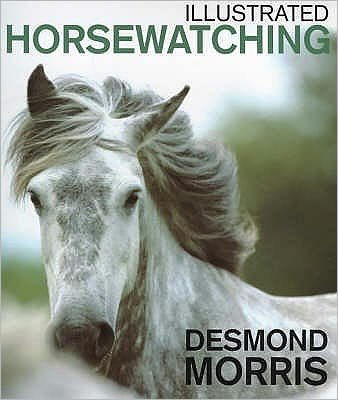 Cover for Desmond Morris · Illustrated Horsewatching (Paperback Bog) (2000)